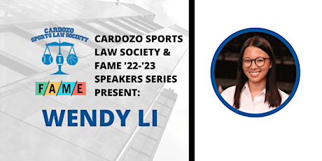 Wendy Li : Cardozo Sports Law Society & FAME '22-'23 Speaker Series primary image