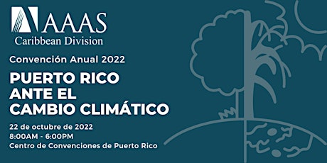 AAAS-CD Convención Anual 2022: Puerto Rico ante el Cambio Climático
