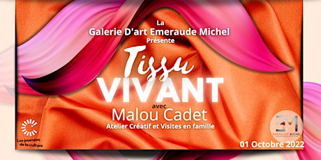 Galerie Émeraude Michel: Tissu Vivant - Journees de la culture 2022