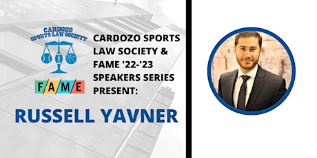 Russell Yavner : Cardozo Sports Law Society & FAME '22-'23 Speaker Series primary image