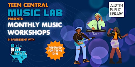 Teen Music Lab Presents: Monthly Music Workshops with Girls Rock Austin