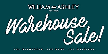 William Ashley's 42nd WAREHOUSE SALE