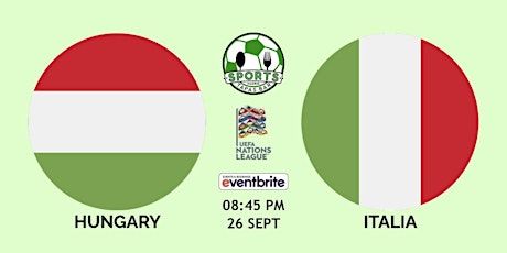 Hungary vs Italy | UEFA Nations League - NFL Madrid Tapas Bar