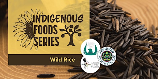 Indigenous Foods Class series - Wild Rice