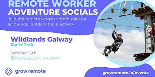 Grow Remote - Outdoor Adventure Socials: Wildlands Galway - Zip 'n' Trek