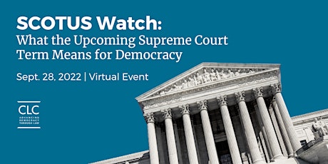 SCOTUS Watch: What the Upcoming Supreme Court Term Means for Democracy