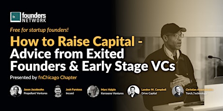 How to Raise Capital - Advice from Exited Founders & Early Stage VCs