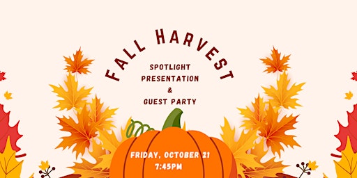 Fall Harvest- Spotlight & Guest Event Party Night