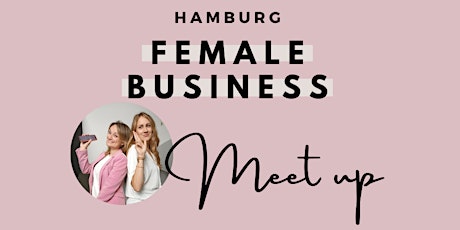 Female Business Meet up Hamburg *kostenfrei*