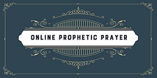Zoom Online Prophetic Prayer 10/6/22