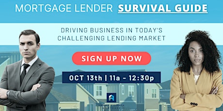 Mortgage Lender Survival Guide For This Challenging Real Estate Market