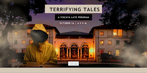 Terrifying Tales | Vizcaya Late