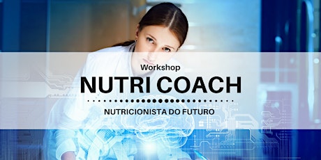 Imagem principal do evento NUTRI COACH - Nutricionista do Futuro