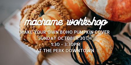 Macrame Workshop : Boho Pumpkin Covers