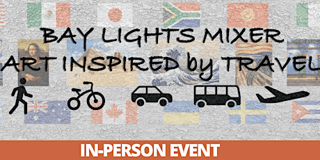 Bay Lights Mixer: Art Inspired by Travel