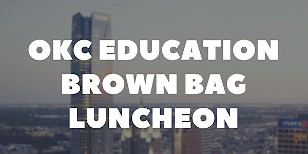 OKC Brown Bag Education Luncheon
