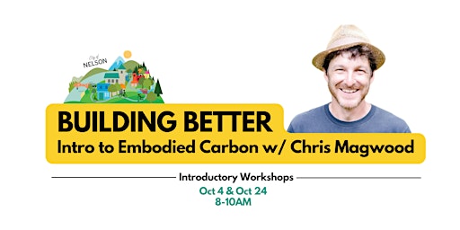Building Better: Intro to Embodied Carbon w/ Chris Magwood