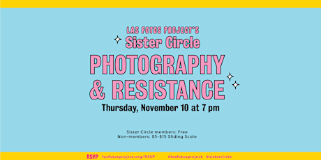 Las Fotos Project's Sister Circle: Photography & Resistance