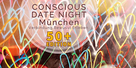 CONSCIOUS DATE NIGHT München - 50+ Edition