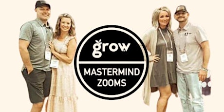 Grow Mastermind Weekly Call