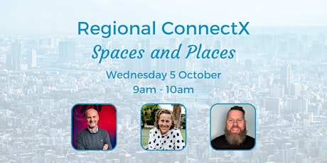 Regional ConnectX - Spaces and Places