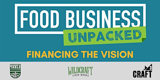 Food Business Unpacked:  Financing The Vision