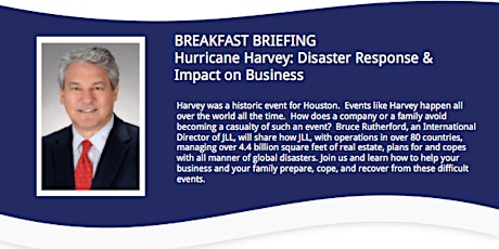 BREAKFAST BRIEFING: Hurricane Harvey - Disaster Response & Impact on Business primary image