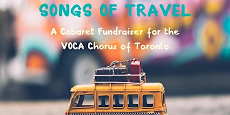 "Songs of Travel": Fall Cabaret/VOCA Fundraiser featuring  VOCA's  leads