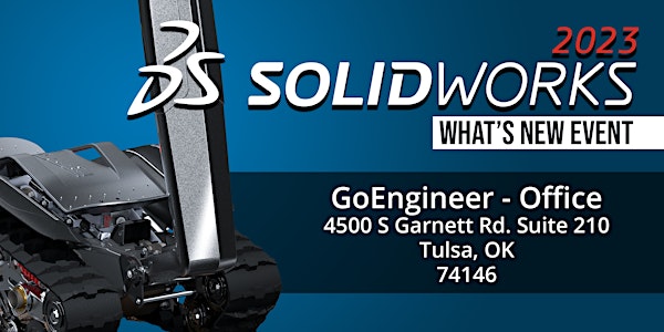 What’s New in SOLIDWORKS 2023 – Tulsa, OK