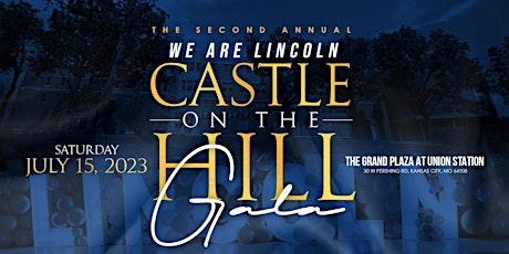 The Second Annual We Are Lincoln: Castle on The Hill Gala