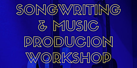 Songwriting & Music Production Workshop