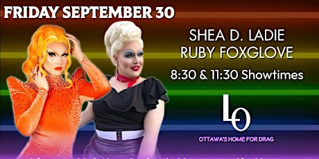 Friday Night Drag - Shea D. Ladie & Ruby Foxglove - 8:30pm Upstairs