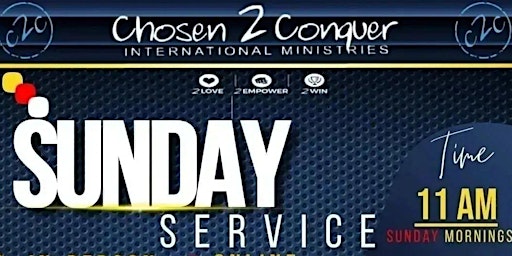 Chosen 2 Conquer International Ministries Sunday Service Celebration