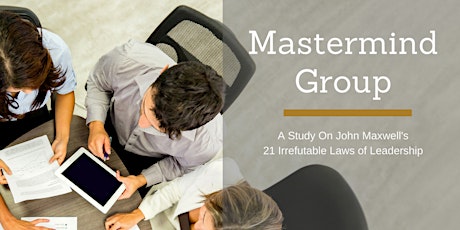 Mastermind Group - 21 Irrefutable Laws of Leadership primary image