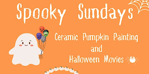 Spooky Sundays! Ceramic Pumpkin Painting and Halloween Movies