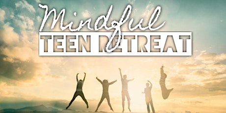 Mindful Teen Retreat (12-16 years)- TP20221124TEENRETREAT
