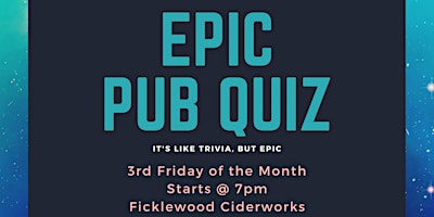 FREE Trivia! EPIC PUB QUIZ at Ficklewood Ciderworks!