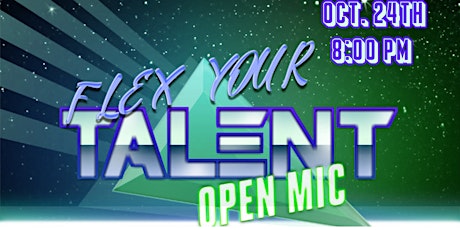 Flex Your Talent (Open Mic)