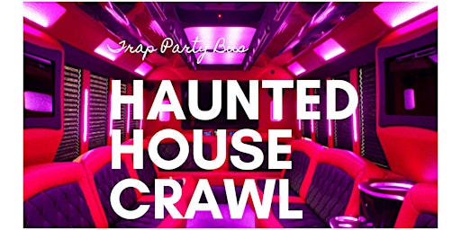 Trap Party Bus Haunted House Crawl 21+ (3 Haunted Houses, Drinks Included)