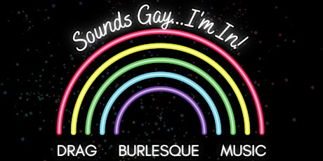 Copy of Sounds Gay...I'm In! A LGBTQ+ Night