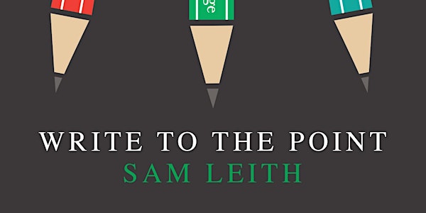 How to Write Clearly, Correctly, Persuasively