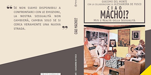Presentazione del libro " Ciao Macho!? " Verso una Nuova Sessualità