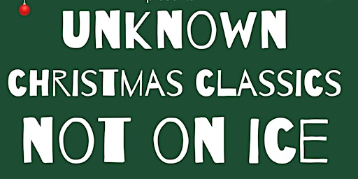 Unknown Christmas Classics Not On Ice: An Improv Comedy Show #eievents