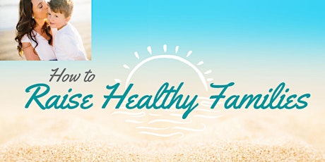 How to Raise Healthy Families