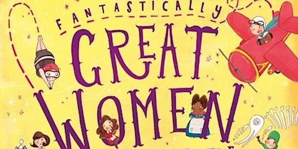 Fantastically Great Women Who Changed The World