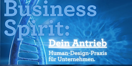 BusinessSpirit: Dein Antrieb (Human-Design-Praxis für Unternehmen)