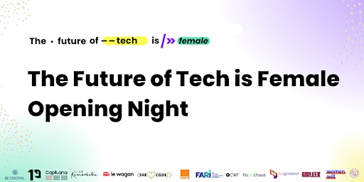 The Future of Tech is Female Opening Night ✨
