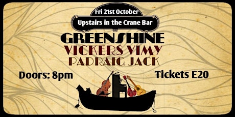 Padraig Jack, Greenshine and Vickers Vimy live at The Crane, Galway