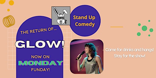 GLOW: Stand Up Comedy!