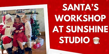 Santa’s Workshop at Sunshine Studio- Sat. Dec. 17 @ 12:30PM